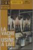 La Vache : une usine à lait.. BIBLIOTHÈQUE DE TRAVAIL N°952 (10 mai 1984). 
Supplément N° 470. 