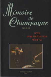 MEMOIRE DE CHAMPAGNE (Cycle de conférences complet en 3 volumes). Actes du deuxième au quatrième mois médiéval.