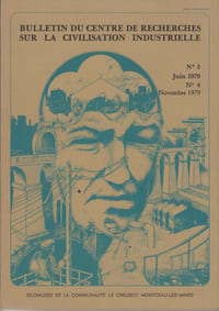 BULLETIN DU CENTRE DE RECHERCHES SUR LA CIVILISATION INDUSTRIELLE N°3-4 / Juin et novembre 1979.
Actes du colloque "Patrimoine industriel et société contemporaine".