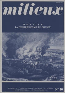 MILIEUX N°10 / Juin-Septembre 1982.
La Fonderie royale du Creusot.
