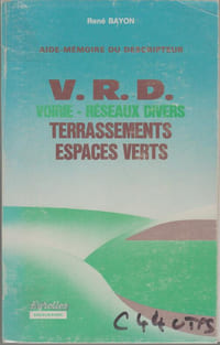 V.R.D. VOIRIE-RESEAUX DIVERS : terrassements, espaces verts : aide-mémoire du descripteur.
