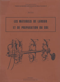 Les Matériels de labour et de préparation du sol.
Livre du maître (tome 2 : principales machines agricoles de culture et de récolte).