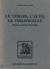LE VIOLON, L'ALTO, LE VIOLONCELLE. Hygiène, anatomie, physiologie.. GREILSAMER Lucien