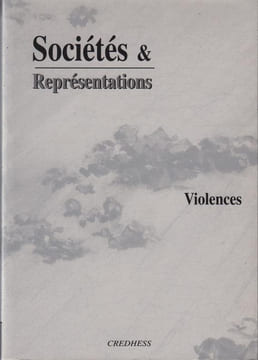 SOCIÉTÉS ET REPRESENTATIONS N°6 / Juin 1998 : Violences.. CREDHESS / CHAUVAUD Frédéric (dir.)