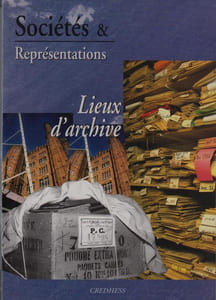SOCIÉTÉS ET REPRESENTATIONS N°19 / Avril 2005 : Lieux d'archives.