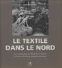 LE TEXTILE DANS LE NORD : Le textile dans le Nord de la France à travers la carte postale ancienne.. LECLERCQ (Isabelle)