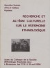 Recherche et action culturelle sur le patrimoine ethnologique. Actes du Colloque de la Société d'Ethnologie Française (Besançon, 17-19 avril 1980).. ...