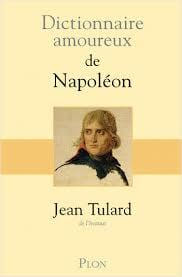 Dictionnaire amoureux de Napoléon.
