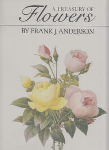 A TREASURY OF FLOWERS : rares illustrations from the collections of the New York Botanical Garden.