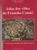 Atlas des villes de Franche-Comté : les bourgs castraux de la Haute-Saône.. AFFOLTER Eric / BOUVARD André / VOISIN Jean-Claude