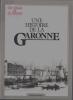 Une Histoire de la Garonne.. GARRISSON-ESTEBE Janine / FERRO Marc (Dir.)
