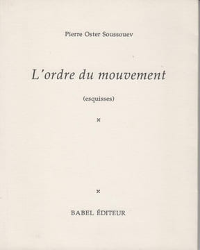 L'ORDRE DU MOUVEMENT (esquisses).. SOUSSOUEV (Pierre Oster)