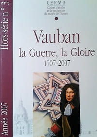 VAUBAN : la guerre, la gloire (1707-2007).