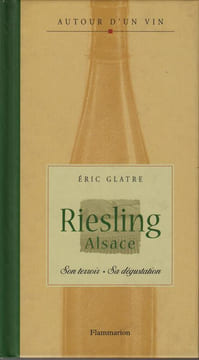RIESLING Alsace : son terroir, sa dégustation.. GLATRE Eric