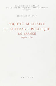 SOCIETE MILITAIRE ET SUFFRAGE POLITIQUE EN FRANCE DEPUIS 1789.