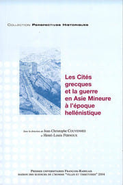 LES CITES GRECQUES ET LA GUERRE EN ASIE MINEURE A L’ÉPOQUE HELLENISTIQUE. Actes de la Journée d’Etudes de Lyon, 10 octobre 2003.