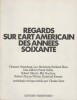 REGARDS SUR L'ART AMERICAIN DES ANNEES SOIXANTE : Anthologie critique.. GINZ (Claude)