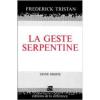 CURIEUSE HISTOIRE DE LA GESTE SERPENTINE. 
[Envoi autographe de Frédérick Tristan]. TRISTAN Frédérick