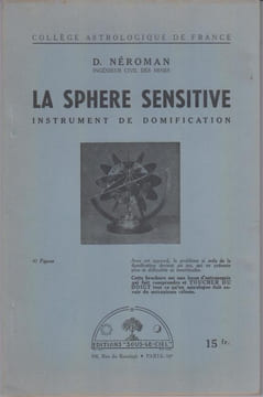 La Sphère sensitive, instrument de domification.. NEROMAN / Collège astrologique de France