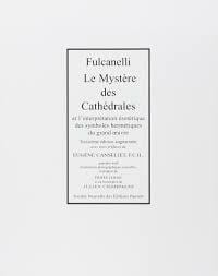 LE MYSTERE DES CATHEDRALES et l'interprétation des symboles hermétiques du grand oeuvre.