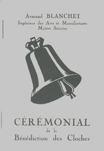 CEREMONIAL DE LA BENEDICTION DES CLOCHES.
