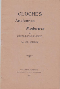 Cloches anciennes et modernes de Chatillon-sur Seine.. CROIX Ch.