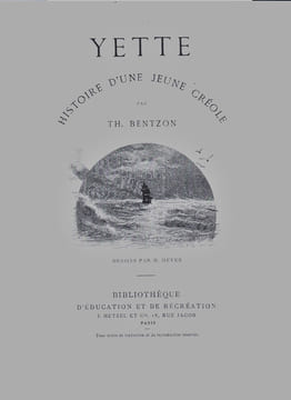 YETTE : histoire d'une jeune fille créole.. BENTZON Thérèse