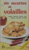 100 RECETTES DE VOLAILLES : cailles, canards, dindes, oies, pigeons, pintades, poulets.. PERRIN Odette