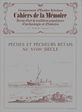 Pêches et pêcheurs rétais au XVIIIe siècle.. CAHIERS DE LA MÉMOIRE N°6 / Hiver 1982