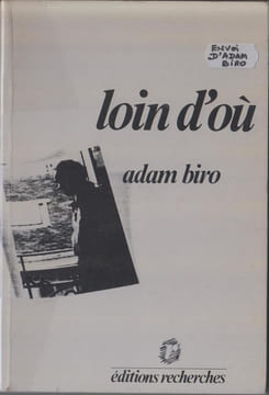 Loin d'où (textes). [Envoi d'Adam Biro]. BIRO (Adam) 
