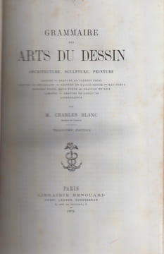Grammaire des arts du dessin : architecture, sculpture, peinture.. BLANC (Charles) 
