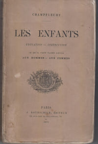 LES ENFANTS : éducation, instruction.
[Envoi de Champfleury]