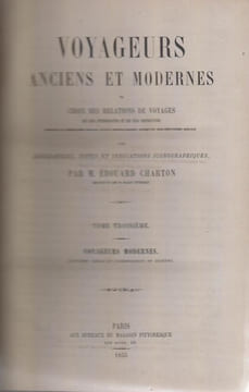 Voyageurs anciens et modernes ou choix des relations de voyages… avec biographies, notes et indications iconographiques.. CHARTON (Édouard)