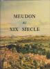 MEUDON AU XIXE SIÈCLE.. SOCIETE DES AMIS DE MEUDON / MENARD (Jean) Dir.