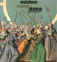 ESISTERE COME DONNA [Catalogue d'exposition]. 