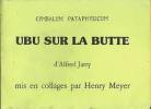 Ubu sur la butte.
Réduction en 2 actes d'Ubu Roi, augmentée de collages par Henry Meyer. JARRY (Alfred) / MEYER (Henry) ill.