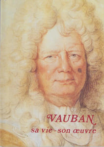 VAUBAN : sa vie, son oeuvre.