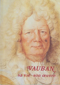 VAUBAN : sa vie, son oeuvre.