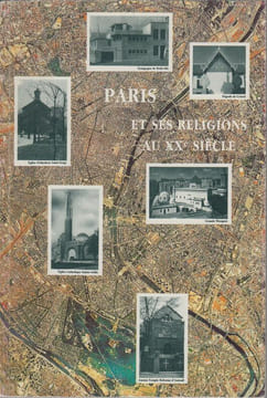 PARIS ET SES RELIGIONS AU XXE SIECLE. Exposition 29 octobre-18 novembre 1990 - Université Paris Sorbonne.. Centre d'Histoire comparée des Religions ...