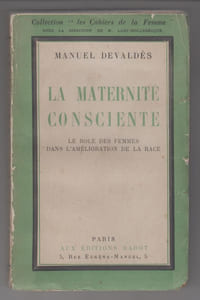 LA MATERNITÉ CONSCIENTE : le rôle des femmes dans l'amélioration de la race.