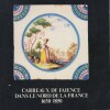 CARREAUX DE FAIENCE DANS LE NORD DE LA FRANCE. 1650-1850.
Catalogue exposition Musée de St-Amand-les-Eaux, 6 novembre 1982-30 janvier 1983.. MUSEES ...