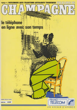 FOLKLORE DE CHAMPAGNE N°120-121 / N° spécial double 3e trimestre 1990 : Le Téléphone en ligne avec son temps.. ROY (Gilbert) / A.F.A.C.