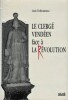LE CLERGE VENDEEN FACE A LA REVOLUTION.. DELHOMMEAU (Louis)