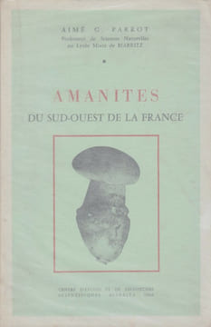 Amanites du sud-ouest de la France.. PARROT (Aimé G.)