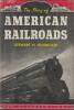 THE STORY OF AMERICAN RAILROADS.. HOLBROOK (Stewart H.)