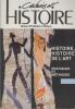 HISTOIRE, HISTOIRE DE L'ART : pratiques et méthodes.. CAHIERS D'HISTOIRE N°82 / 1er trimestre 2001.