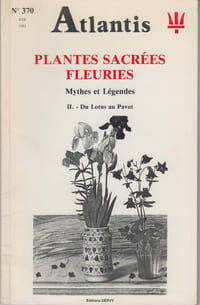 PLANTES SACREES FLEURIES. Mythes et légendes : II. Du lotus au pavot.