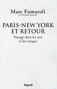 PARIS-NEW YORK ET RETOUR : Voyage dans les arts et les images.