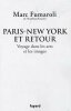 PARIS-NEW YORK ET RETOUR : Voyage dans les arts et les images.. FUMAROLI (Marc)