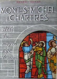 MONT ST-MICHEL ET CHARTRES : clefs du moyen âge français.